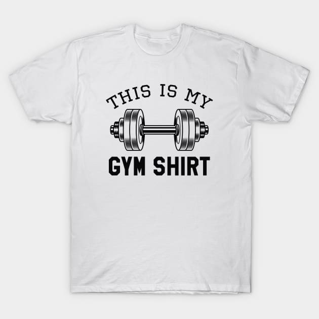 This Is My Gym Shirt T-Shirt by LuckyFoxDesigns